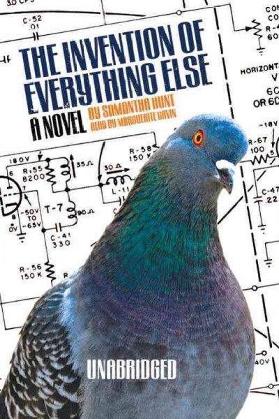 The invention of everything else [electronic resource] / Samantha Hunt.