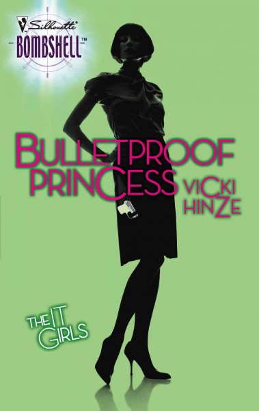 Bulletproof Princess [electronic resource] / Vicki Hinze.
