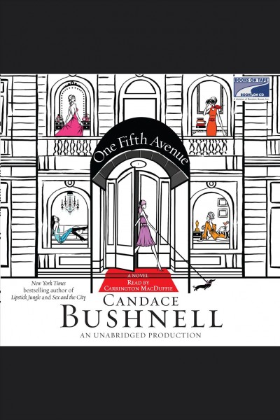 One Fifth Avenue [electronic resource] : a novel / by Candace Bushnell.
