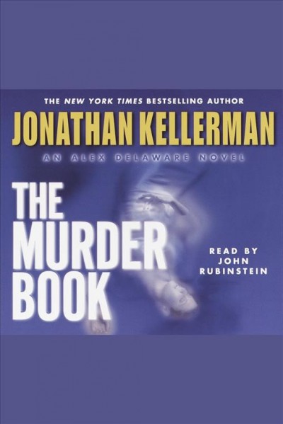The murder book [electronic resource] / Jonathan Kellerman.