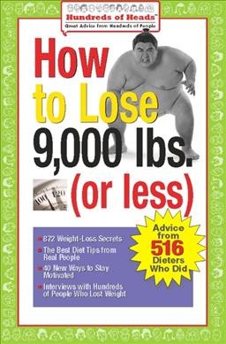 How to lose 9,000 lbs. (or less) [electronic resource] : advice from 516 dieters who did / Joan Buchbinder and Jennifer Bright Reich, special editors.