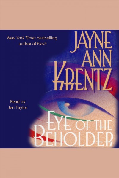Eye of the beholder [electronic resource] / Jayne Ann Krentz.