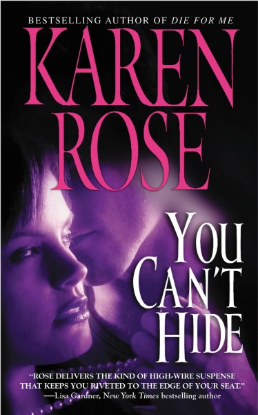 You can't hide [electronic resource] / Karen Rose.
