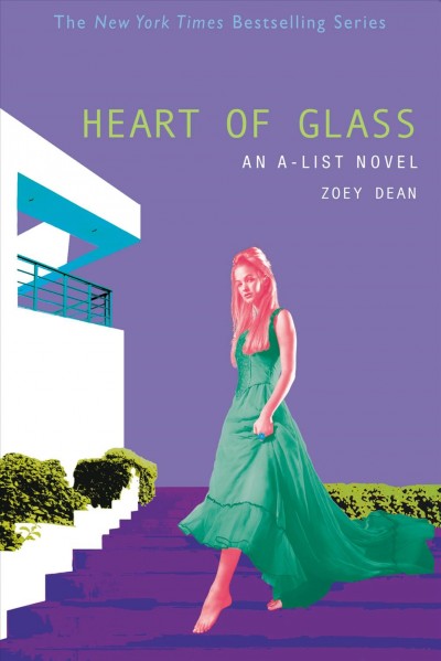 Heart of glass [electronic resource] : an A-list novel / Zoey Dean.