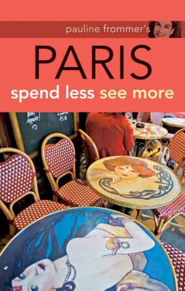 Pauline Frommer's Paris [electronic resource] : spend less see more / by Margie Rynn ; series editor: Pauline Frommer.