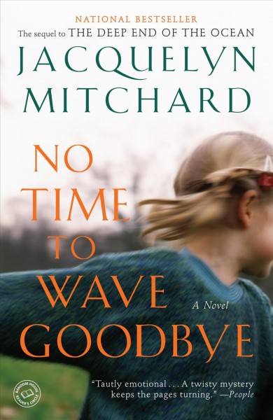 No time to wave goodbye [electronic resource] : a novel / Jacquelyn Mitchard.