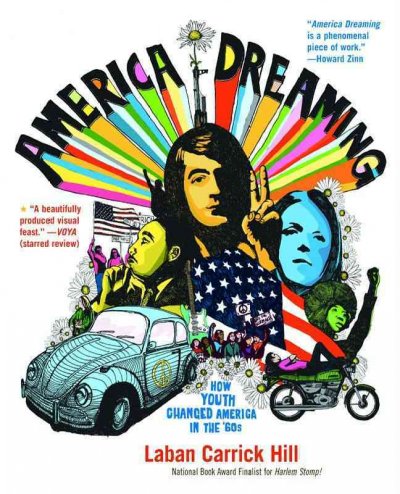 America dreaming [electronic resource] : how youth changed America in the '60s / Laban Carrick Hill.