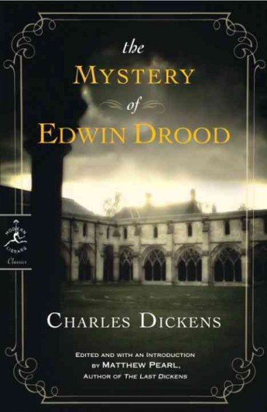 The mystery of Edwin Drood [electronic resource] / Charles Dickens ; edited with an introduction by Matthew Pearl ; notes by Deborah Lutz.