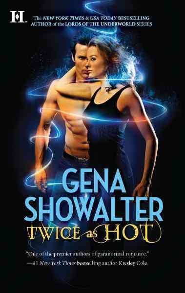 Twice as hot [electronic resource] : tales of an extra-ordinary girl / Gena Showalter.