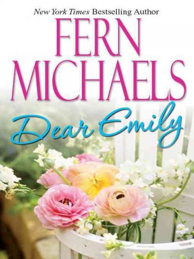 Dear Emily [electronic resource] / Fern Michaels.