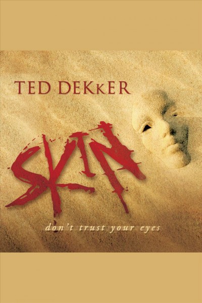 Skin [electronic resource] / Ted Dekker.