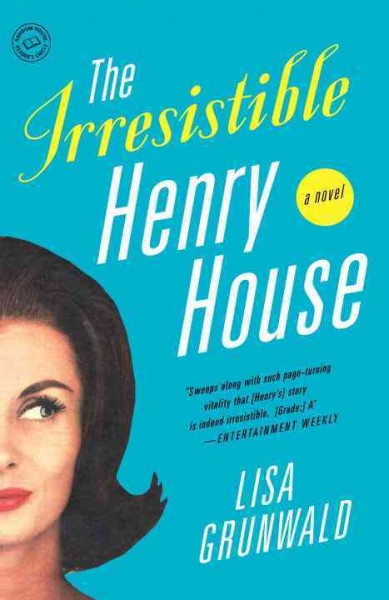 The irresistible Henry House [electronic resource] : a novel / Lisa Grunwald.