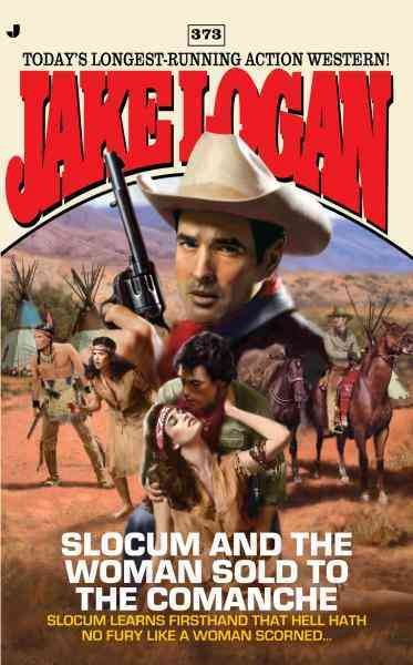 Slocum and the woman sold to the Comanche [electronic resource] / Jake Logan.