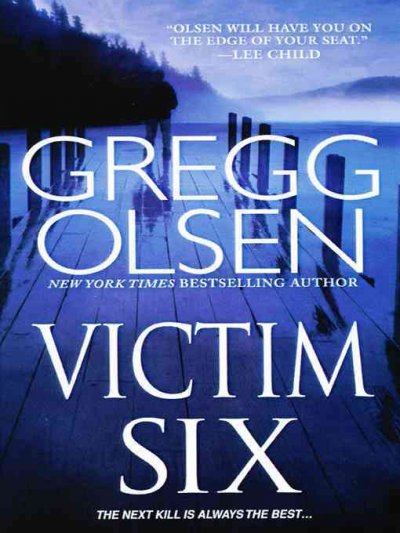 Victim six [electronic resource] / Gregg Olsen.
