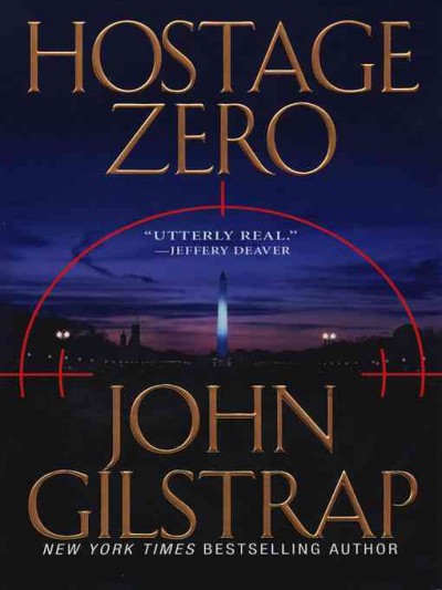 Hostage zero [electronic resource] / John Gilstrap.