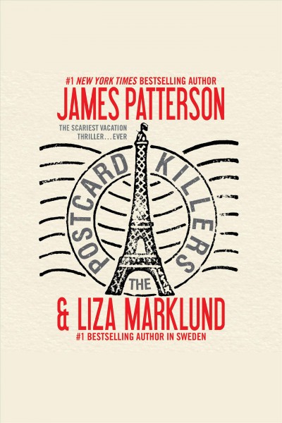 The postcard killers [electronic resource] / James Patterson & Liza Marklund.