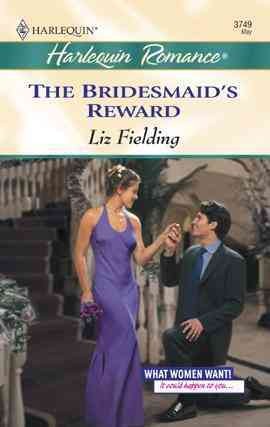 The bridesmaid's reward [electronic resource] / Liz Fielding.