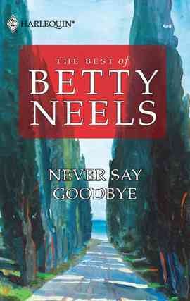 Never say goodbye [electronic resource] / [Betty Neels].