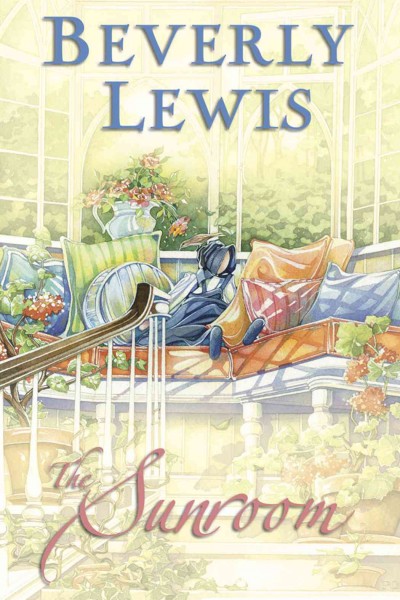The sunroom [electronic resource] / Beverly Lewis.