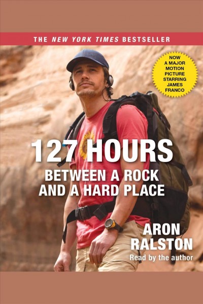 Between a rock and a hard place [electronic resource] / Aron Ralston.
