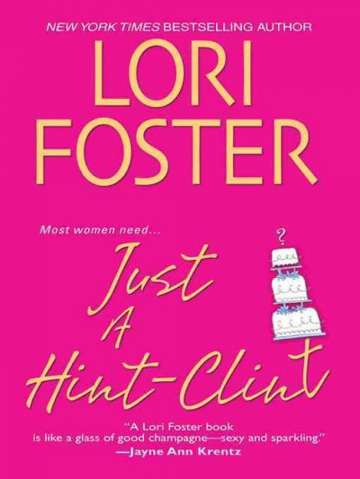 Just a hint - Clint [electronic resource] / Lori Foster.