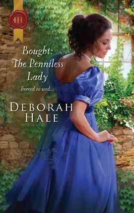 Bought--The penniless lady [electronic resource] / Deborah Hale.