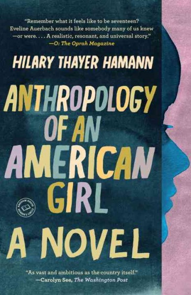 Anthropology of an American girl [electronic resource] : a novel / Hilary Thayer Hamann.