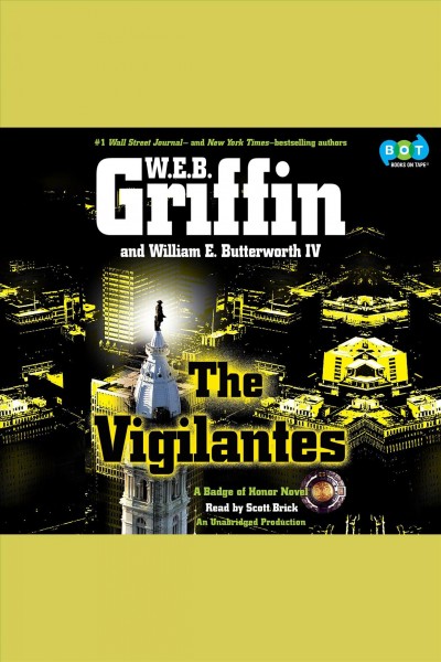 The vigilantes [electronic resource] / W.E.B. Griffin and William E. Butterworth IV.