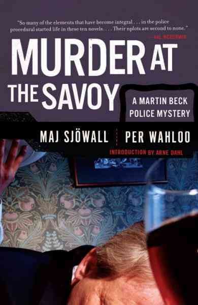 Murder at the Savoy [electronic resource] : a Martin Beck mystery / Maj Sjöwall and Per Wahlöö ; translated from the Swedish by Amy and Ken Knoespel.
