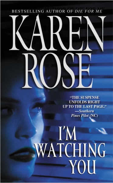 I'm watching you [electronic resource] / Karen Rose.