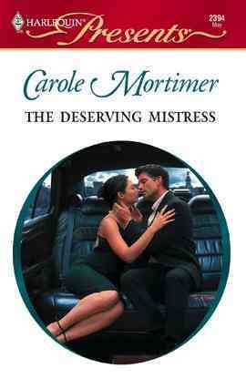 The deserving mistress [electronic resource] / Carole Mortimer.