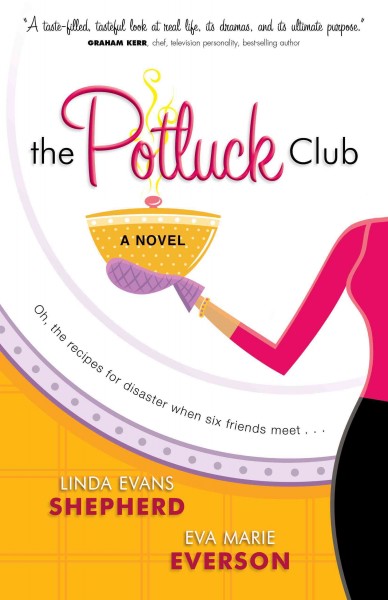 The Potluck Club [electronic resource] : a novel / by Linda Evans Shepherd and Eva Marie Everson.