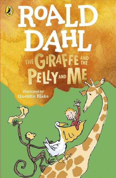 The giraffe and the pelly and me [electronic resource] / Roald Dahl ; illustrated by Quentin Blake.