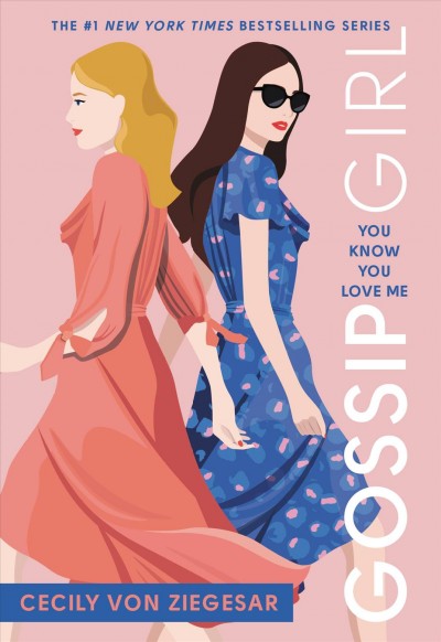 You know you love me [electronic resource] : a Gossip Girl novel / by Cecily von Ziegesar.