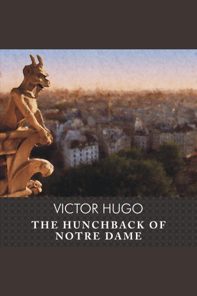 The hunchback of Notre Dame [electronic resource] / Victor Hugo.