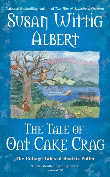 The tale of Oat Cake Crag [electronic resource] : the cottage tales of Beatrix Potter / Susan Wittig Albert.