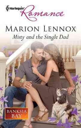 Misty and the single dad [electronic resource] / Marion Lennox.