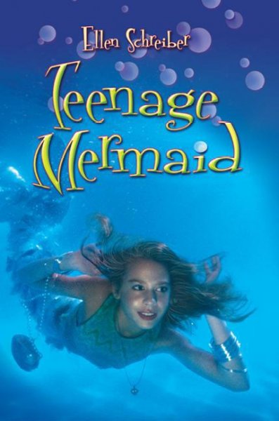 Teenage mermaid [electronic resource] / Ellen Schreiber.