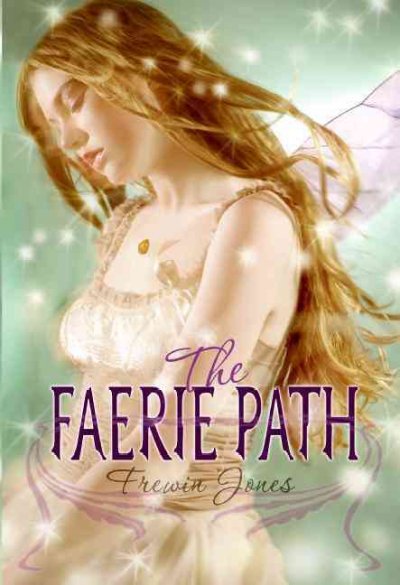 The faerie path [electronic resource] / Frewin Jones.