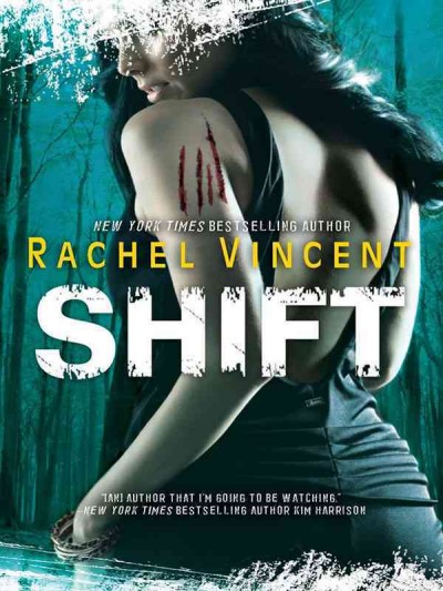 Shift [electronic resource] / Rachel Vincent.
