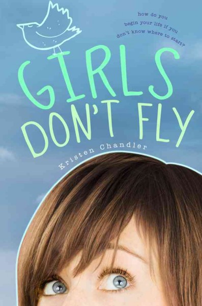 Girls don't fly [electronic resource] / Kristen Chandler.