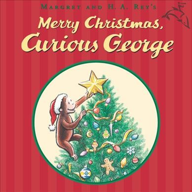 Margret & H.A. Rey's Merry Christmas, Curious George [electronic resource] / written by Cathy Hapka ; illustrated in the style of H.A. Rey by Mary O'Keefe Young.