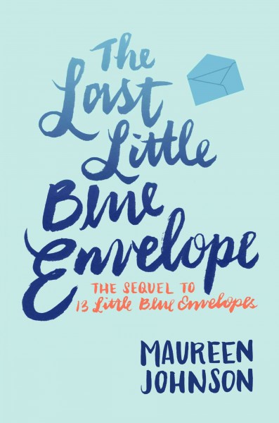 The last little blue envelope [electronic resource] / Maureen Johnson.