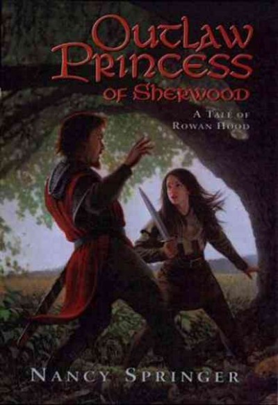 Outlaw princess of Sherwood [electronic resource] : a tale of Rowan Hood / Nancy Springer.