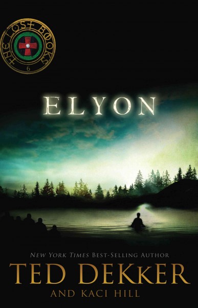 Elyon [electronic resource] : a lost book / Ted Dekker and Kaci Hill.