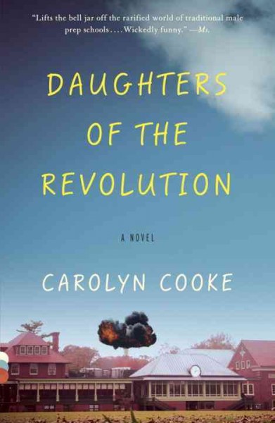 Daughters of the Revolution [electronic resource] : a novel / Carolyn Cooke.