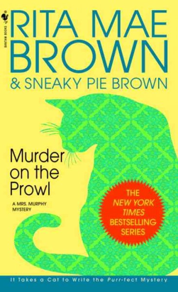 Murder on the prowl [electronic resource] / Rita Mae Brown & Sneaky Pie Brown ; illustrations by Wendy Wray.