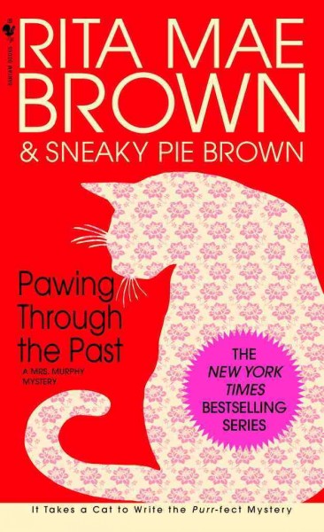 Pawing through the past [electronic resource] / Rita Mae Brown & Sneaky Pie Brown ; illustrations by Itoko Maeno.
