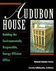 Audubon House : building the environmentally responsible, energy efficient offices / National Audubon Society, Croxton Collaborative, architects.