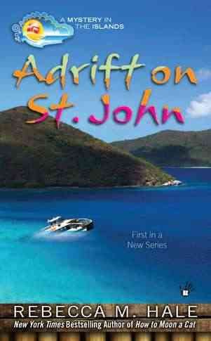 Adrift on St. John / Rebecca M. Hale.